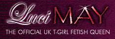 Luci May UK TGirl Fetish Queen
